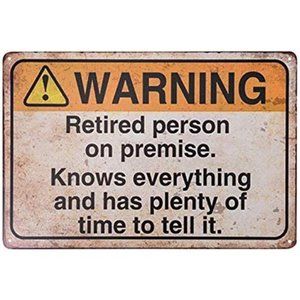 Metal Sign Garden Decor Retro Warning Signs – Retired Person on Premise 8x12 "